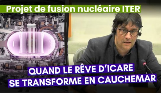 Projet de fusion nucléaire ITER : un gouffre financier, aggravé par un management toxique